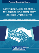 Leveraging AI and Emotional Intelligence in Contemporary Business Organizations