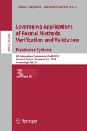 Leveraging Applications of Formal Methods, Verification and Validation. Distributed Systems: 8th International Symposium, Isola 2018, Limassol, Cyprus, November 5-9, 2018, Proceedings, Part III