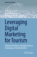 Leveraging Digital Marketing for Tourism: Exploring Strategies and Applications in Contemporary Tourism Markets