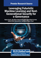 Leveraging Futuristic Machine Learning and Next-Generational Security for e-Governance