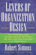 Levers of Organization Design: How Managers Use Accountability Systems for Greater Performance and Commitment
