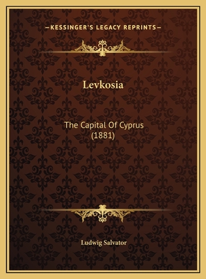 Levkosia: The Capital of Cyprus (1881) - Salvator, Ludwig