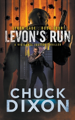 Levon's Run: A Vigilante Justice Thriller - Dixon, Chuck