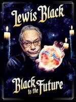Lewis Black: Black to the Future - 