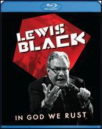 Lewis Black: In God We Rust [Blu-ray]