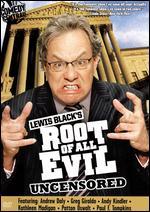 Lewis Black's Root of All Evil