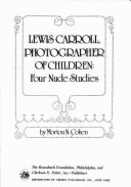 Lewis Carroll: Photographer of - Cohen, Morton N