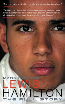 Lewis Hamilton: The Full Story - Hughes, Mark