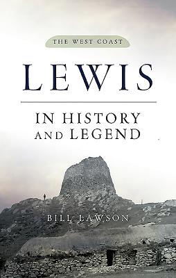 Lewis in History and Legend: The West Coast - Lawson, Bill