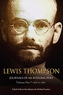 Lewis Thompson, Journals of an Integral Poet, Volume One 1932-1944