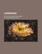 Lewsiana: Or, Life in the Outer Hebrides