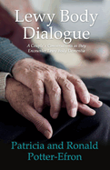 Lewy Body Dialogue: A Couple's Conversations as They Encounter Lewy Body Dementia