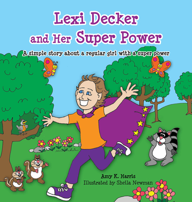 Lexi Decker and Her Super Power - Harris, Amy K