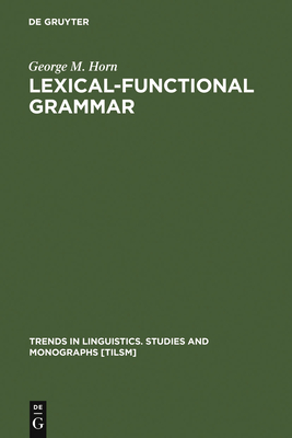 Lexical-Functional Grammar - Horn, George M