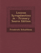 Lexicon Syropalaestinum - Schulthess, Friedrich