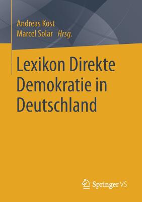 Lexikon Direkte Demokratie in Deutschland - Kost, Andreas (Editor), and Solar, Marcel (Editor)