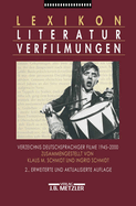 Lexikon Literaturverfilmungen: Verzeichnis Deutschsprachiger Filme 1945-2000