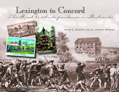 Lexington to Concord: The Road to Independence in Postcards - Rooney, E Ashley