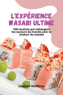 L'Exp?rience Wasabi Ultime