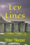 Ley Lines: Unraveling the Mysteries of Earth's Energetic Grid