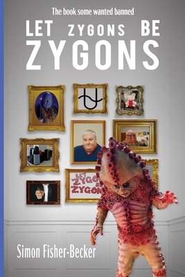 Ley Zygons be Zygons - McGrail-Bateup, Joseph (Foreword by), and Fisher-Becker, Simon