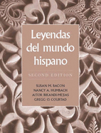 Leyendas del Mundo Hispano - Bacon, Susan M, and Humbach, Nancy A, and Courtad, Gregg O