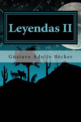 Leyendas II - Rivas S, Anton (Editor), and Becker, Gustavo Adolfo