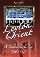 Leyton Orient: A Season in the Sun 1962-63