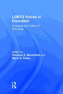 LGBTQ Voices in Education: Changing the Culture of Schooling