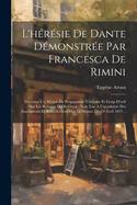 L'hrsie De Dante Dmonstre Par Francesca De Rimini: Devenue Un Moyen De Propagande Vaudoise Et Coup D'oeil Sur Les Romans Du St-graal: Note Lue A L'acadmie Des Inscriptions Et Belles-lettres Dan La Sance Du 24 Avril 1857...