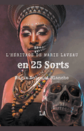 L'Hritage de Marie Laveau en 25 Sorts, Magie Noire et Blanche