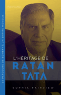 L'hritage de Ratan Tata 1937  2024 - Le parcours de Bombay  un empire mondial...