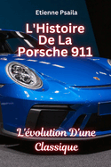 L'Histoire de la Porsche 911: L'volution d'une classique