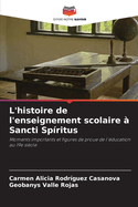 L'histoire de l'enseignement scolaire ? Sancti Sp?ritus