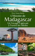 L'Histoire de Madagascar: Un Voyage Captivant ? Travers les Si?cles