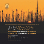 L'histoire De Rose Swallow De Chisasibi: The Story of Rose Swallow of Chisasibi