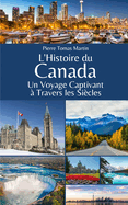 L'Histoire du Canada: Un Voyage Captivant  Travers les Sicles