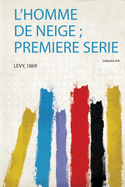 L'homme De Neige; Premiere Serie