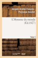 L'Homme Du Monde. Tome 3