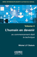 L'humain en devenir: Au commencement tait la technique