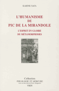 L'Humanisme de PIC de La Mirandole: L'Esprit En Gloire de Metamorphoses