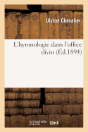 L'Hymnologie Dans L'Office Divin