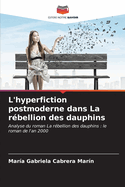 L'hyperfiction postmoderne dans La rbellion des dauphins