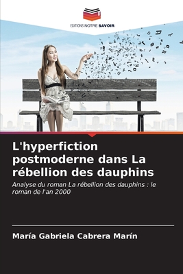 L'hyperfiction postmoderne dans La r?bellion des dauphins - Cabrera Mar?n, Mar?a Gabriela