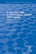 Li Chih 1527-1602 in Contemporary Chinese Historiography: New light on his life and works