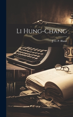 Li Hung-chang - Bland, J O P 1863-1945
