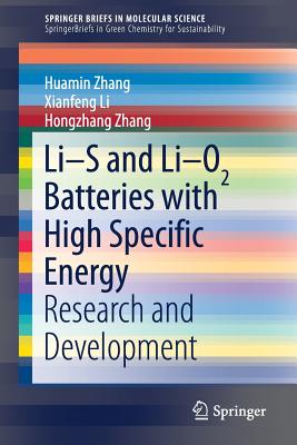 Li-S and Li-O2 Batteries with High Specific Energy: Research and Development - Zhang, Huamin, and Li, Xianfeng, and Zhang, Hongzhang