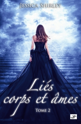 Li?s corps et ?mes: Tome 2 - Shirley, Jessica