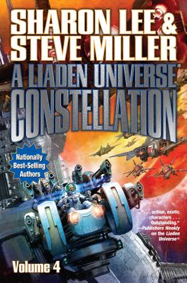 Liaden Universe Constellation IV - Lee, Sharon, and Miller, Steve