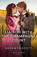 Liaison With The Champagne Count: Mills & Boon Historical